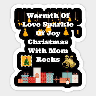 Warmth of love sparkle of joy Christmas with Mom rocks Sticker